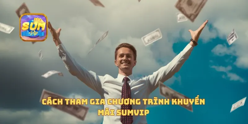 Cách tham gia chương trình khuyến mãi Sumvip